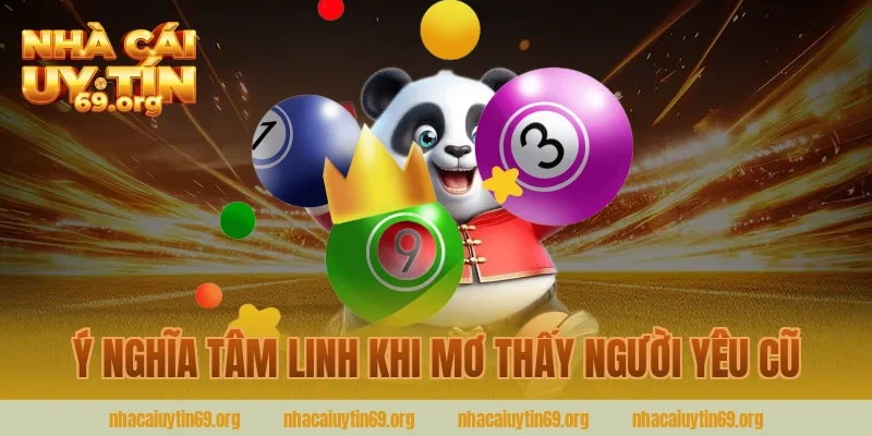 Ý nghĩa tâm linh khi mơ thấy người yêu cũ